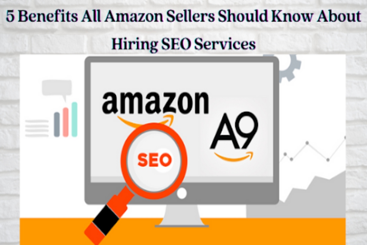 5 Benefits All Amazon Sellers Should Know About Hiring SEO Services
